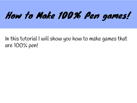 How to make 100% Pen Games