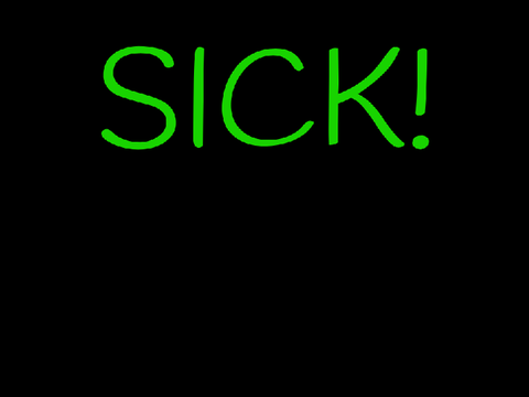 SICK!