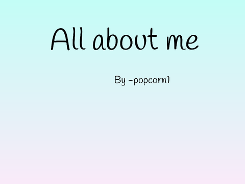 All about me!
