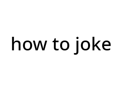 how to make a good joke