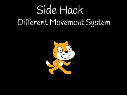Side Hack/Different Movement System
