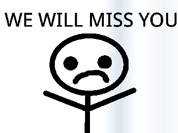 we will miss you