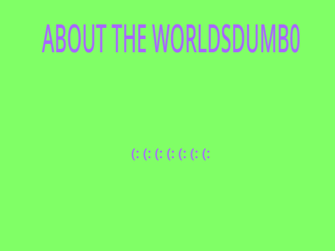 about me theworldsumb0