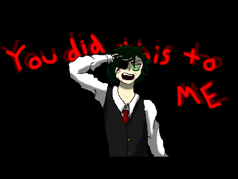 You did this to me!