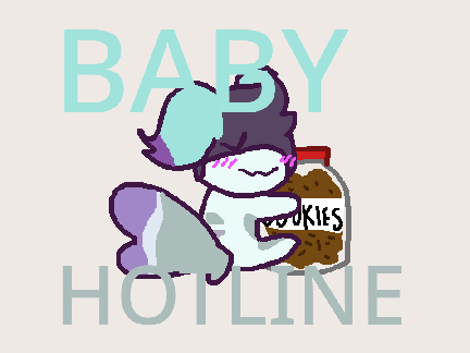 Baby Hotline//DTA (VERY LAZY)