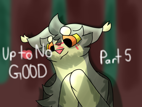Up to No Good [Part 5]