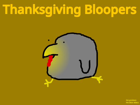 Thanksgiving Bloopers