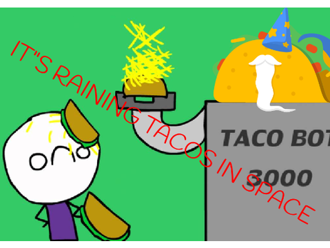 It's Raining Tacos (in space)
