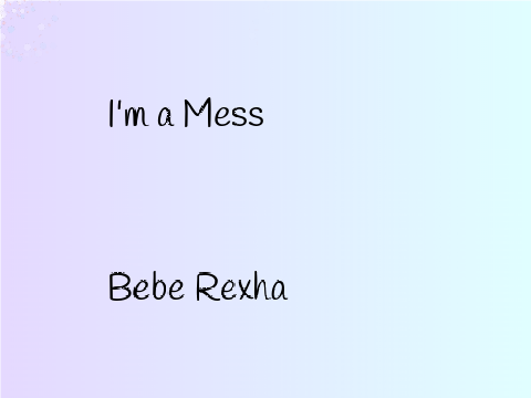 I'm A Mess