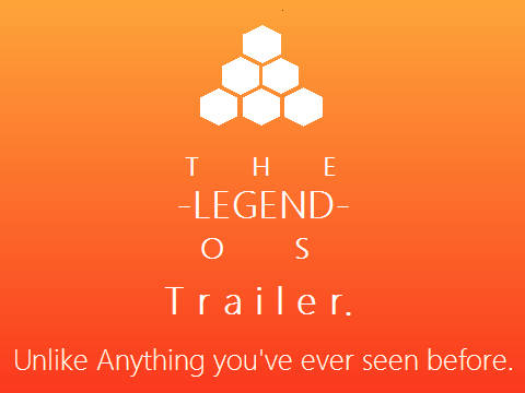 The -Legend- OS Trailer.