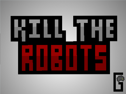 Kill The Robots