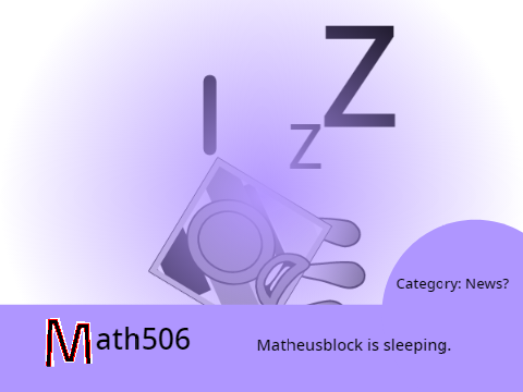 Matheusblock is sleeping.