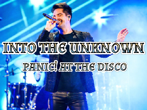 Into The Unknown - Panic! at the Disco