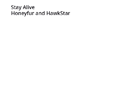Stay Alive [Fireheart and Tigerclaw] test? remix
