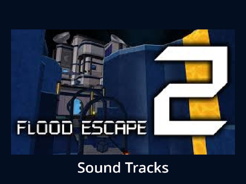 Flood Escape 2: Soundtracks [FE2]