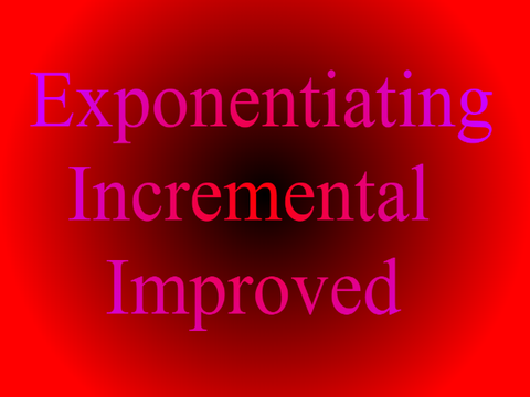 Exponentiating Incrementals Improved