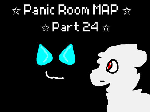 ✩ Panic Room ✩ OC MAP ✩ Part 24 ✩