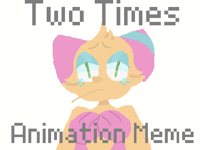 Two Times Animation Meme
