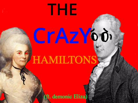 The Crazy Hamiltons! (Feat. Demonic Eliza)