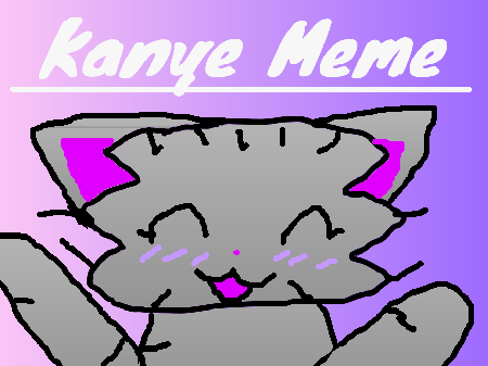 ♥️~Kanye Meme~♥️