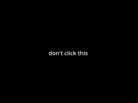Don't click this!