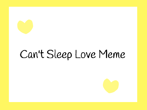 Can't Sleep Love [Meme ~ Cookie Run]