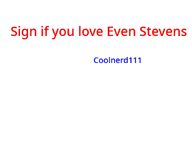 Sign if you love Even Stevens