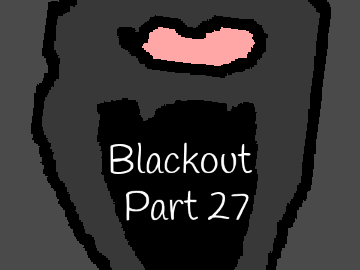 Blackout Part 27