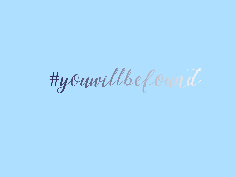#youwillbefound
