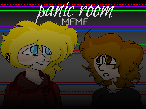 Panic Room Meme (Ft. Jake & Michael)
