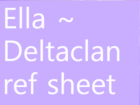 **~Deltaclan ref sheet~**