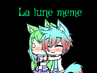- LA LUNE meme - collab with my old boyfriend ( just friends)