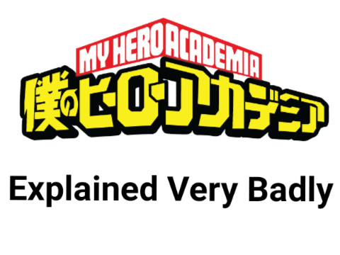 My Hero Academia but it's explained badly