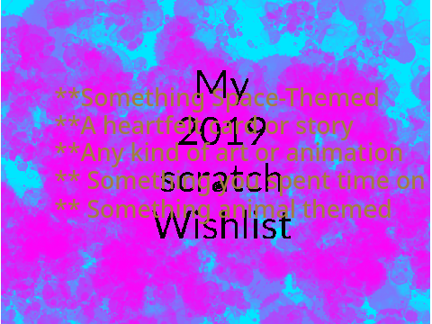 My 2019 scratch wishlist