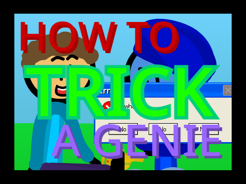 How To Trick A Genie