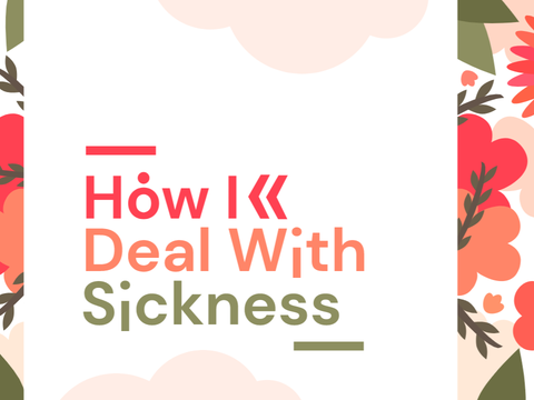 How I Deal With Sickness