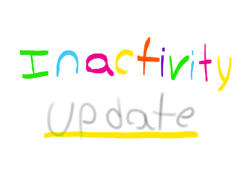 Inactivity Update