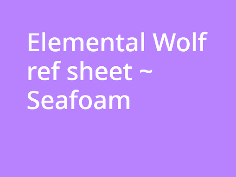 Elemental Wolf REF ~