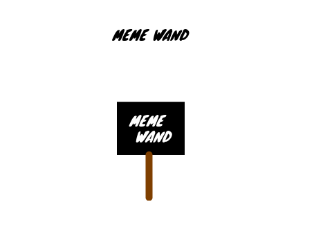 MEME WAND