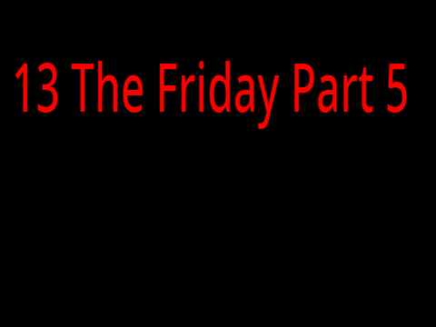 13 th friday part 5