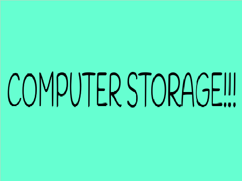 Computer Storage!