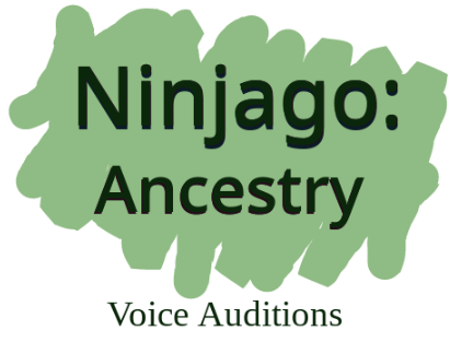 Ninjago: Ancestry - Voice Auditions remix