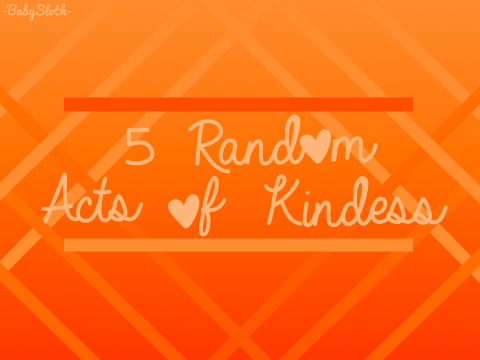 5 Random Acts of Kindness 
