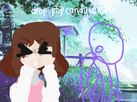 drop pop candy meme collab w/ Bandito21P