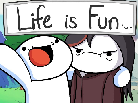 Life Is Fun!