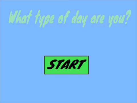 What Type of Day are you? (QUIZ)