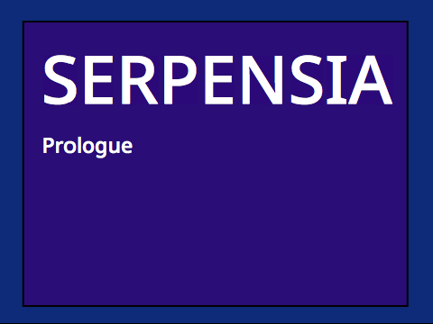 SERPENSIA | PROLOGUE