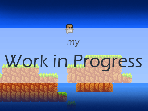 Work in Progress