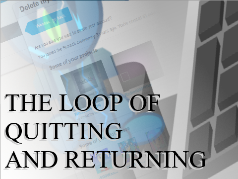 [INCOMPLETE] The loop of quitting and returning 