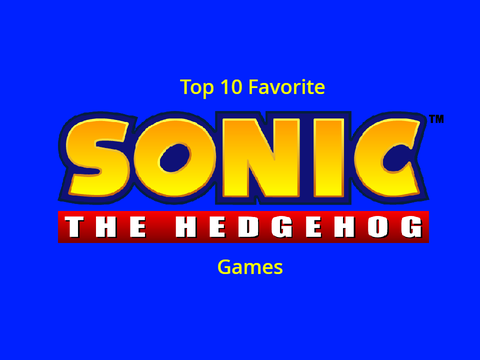 My Top 10 Favorite Sonic Games